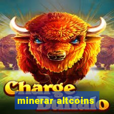 minerar altcoins